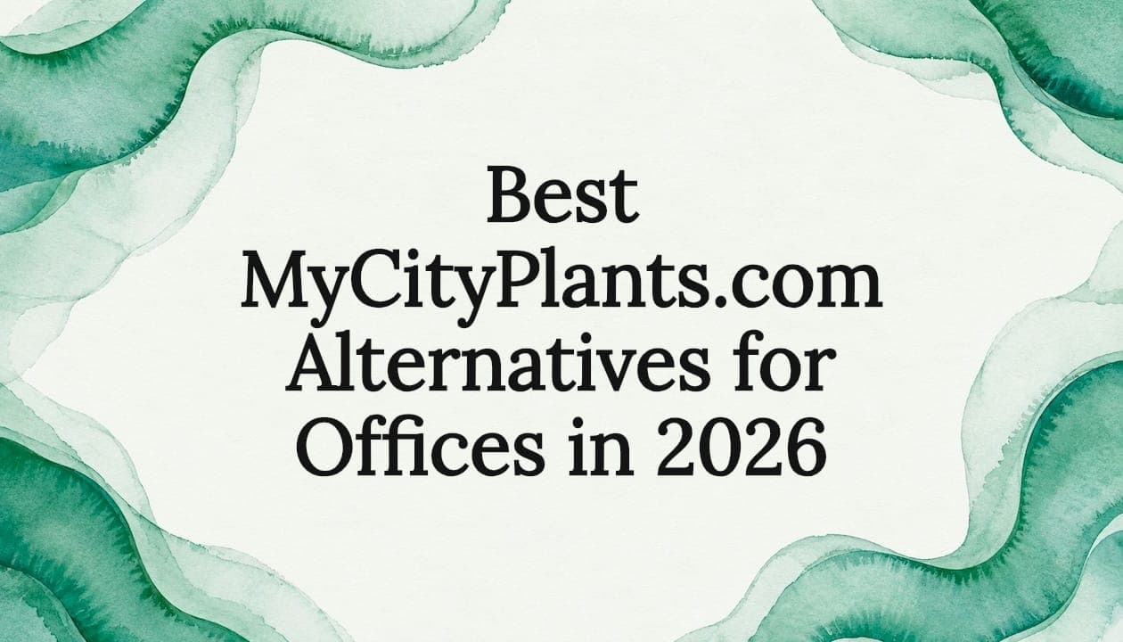 Best MyCityPlants.com Alternatives for Offices in 2026